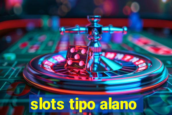 slots tipo alano